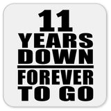 11th Anniversary 11 Years Down Forever to Go - Drink Coaster