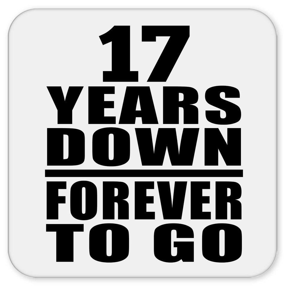 17th Anniversary 17 Years Down Forever to Go - Drink Coaster