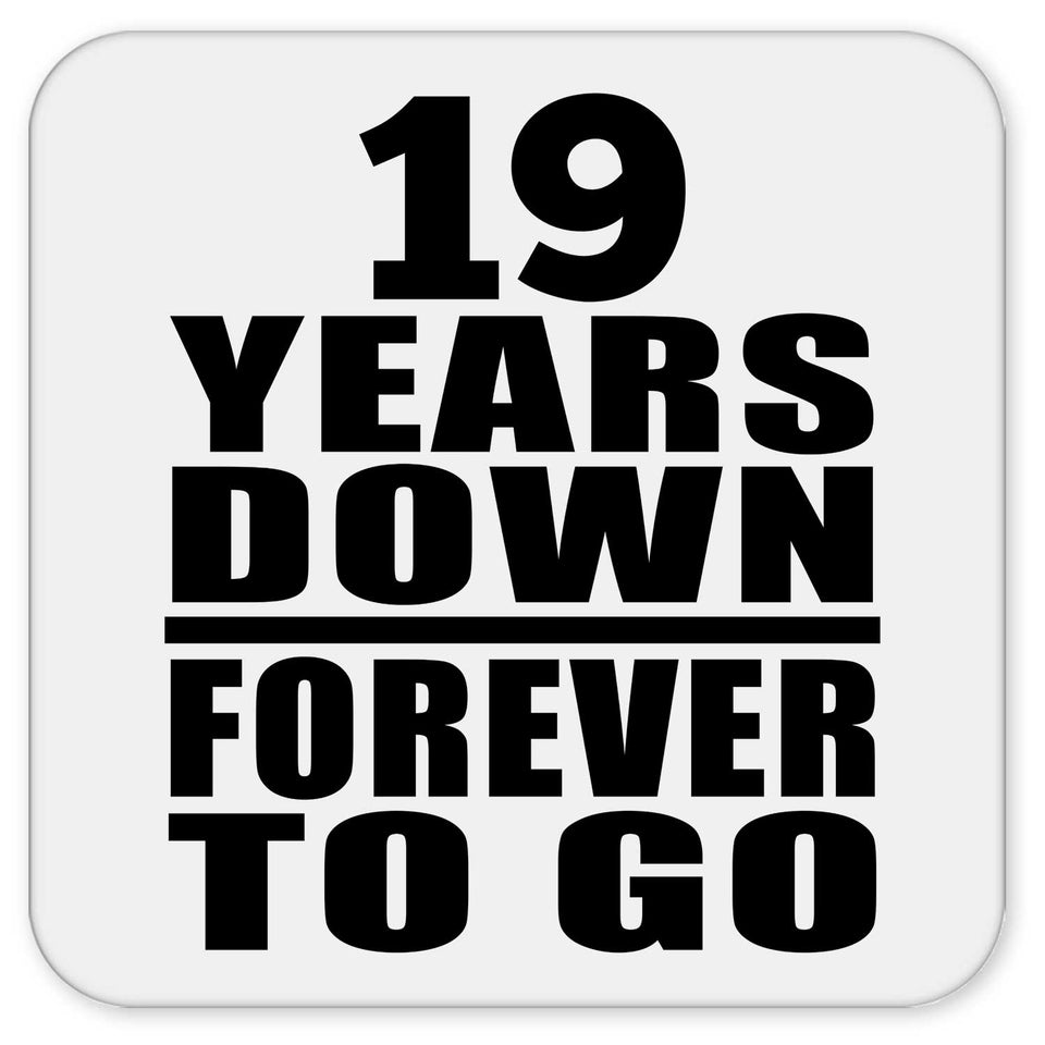 19th Anniversary 19 Years Down Forever to Go - Drink Coaster