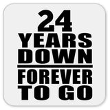 24th Anniversary 24 Years Down Forever to Go - Drink Coaster