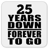 25th Anniversary 25 Years Down Forever to Go - Drink Coaster