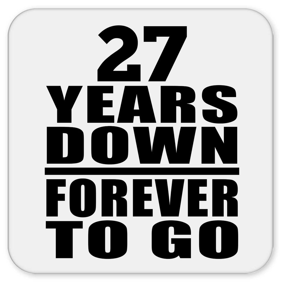 27th Anniversary 27 Years Down Forever to Go - Drink Coaster