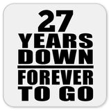 27th Anniversary 27 Years Down Forever to Go - Drink Coaster