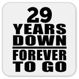 29th Anniversary 29 Years Down Forever to Go - Drink Coaster