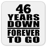 46th Anniversary 46 Years Down Forever to Go - Drink Coaster