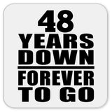48th Anniversary 48 Years Down Forever to Go - Drink Coaster