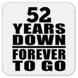 52nd Anniversary 52 Years Down Forever to Go - Drink Coaster