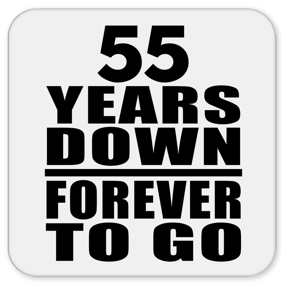 55th Anniversary 55 Years Down Forever to Go - Drink Coaster