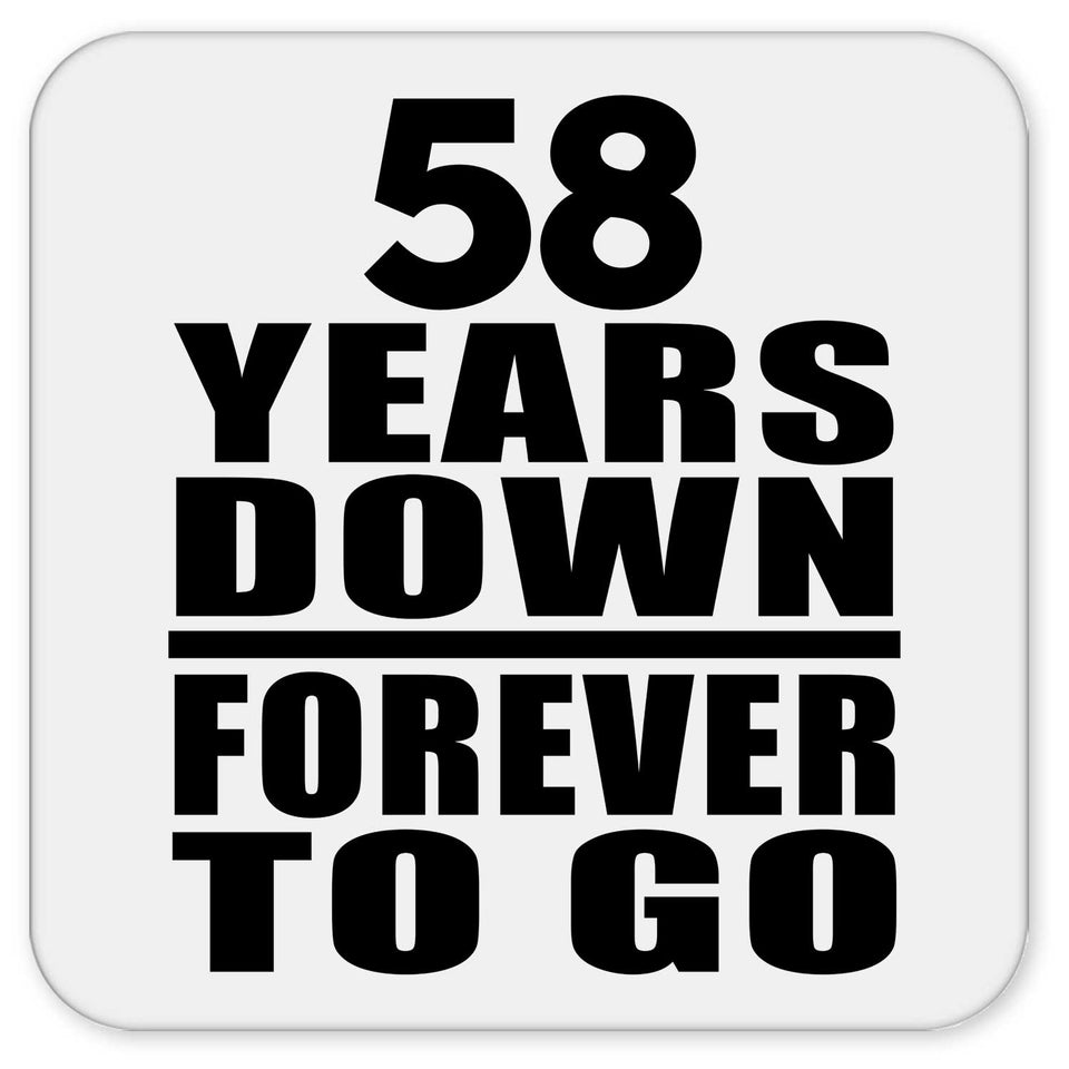 58th Anniversary 58 Years Down Forever to Go - Drink Coaster