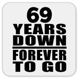 69th Anniversary 69 Years Down Forever to Go - Drink Coaster