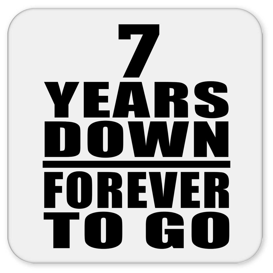 7th Anniversary 7 Years Down Forever to Go - Drink Coaster