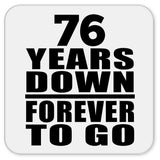 76th Anniversary 76 Years Down Forever to Go - Drink Coaster