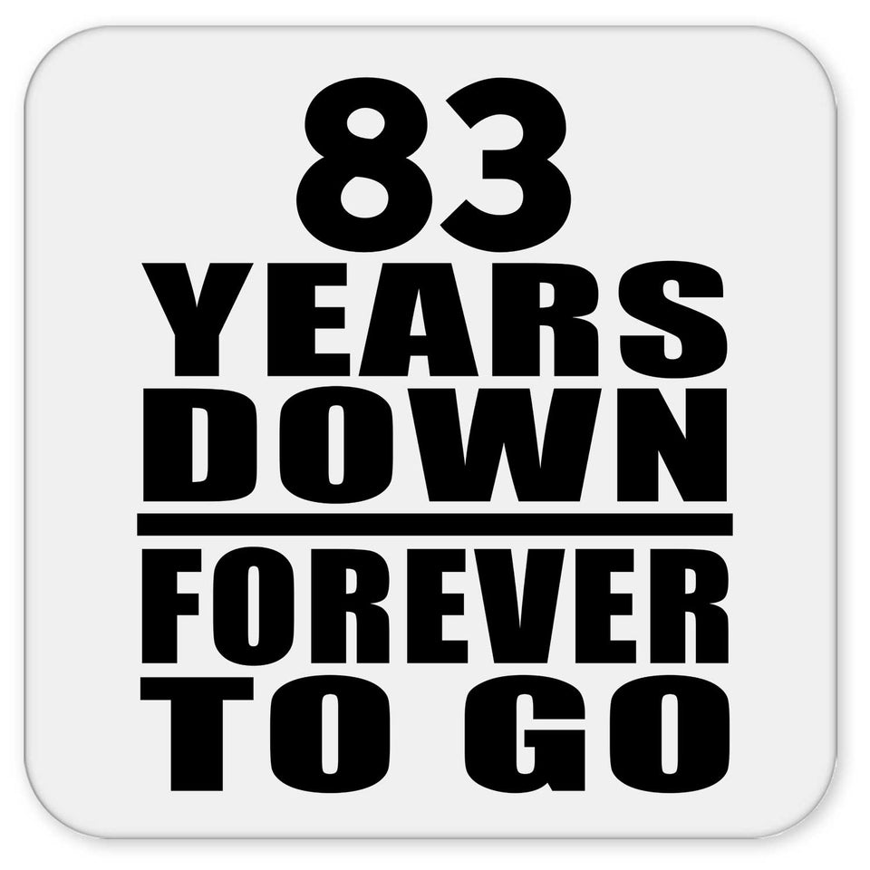 83rd Anniversary 83 Years Down Forever to Go - Drink Coaster