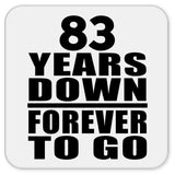 83rd Anniversary 83 Years Down Forever to Go - Drink Coaster