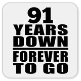 91st Anniversary 91 Years Down Forever to Go - Drink Coaster