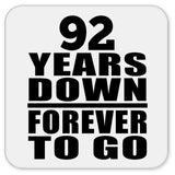 92nd Anniversary 92 Years Down Forever to Go - Drink Coaster