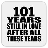101st Anniversary 101 Years Still In Love After These Years - Drink Coaster