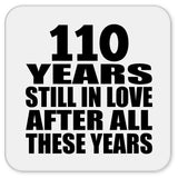 110th Anniversary 110 Years Still In Love After These Years - Drink Coaster