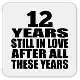 12th Anniversary 12 Years Still In Love After These Years - Drink Coaster