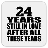 24th Anniversary 24 Years Still In Love After These Years - Drink Coaster