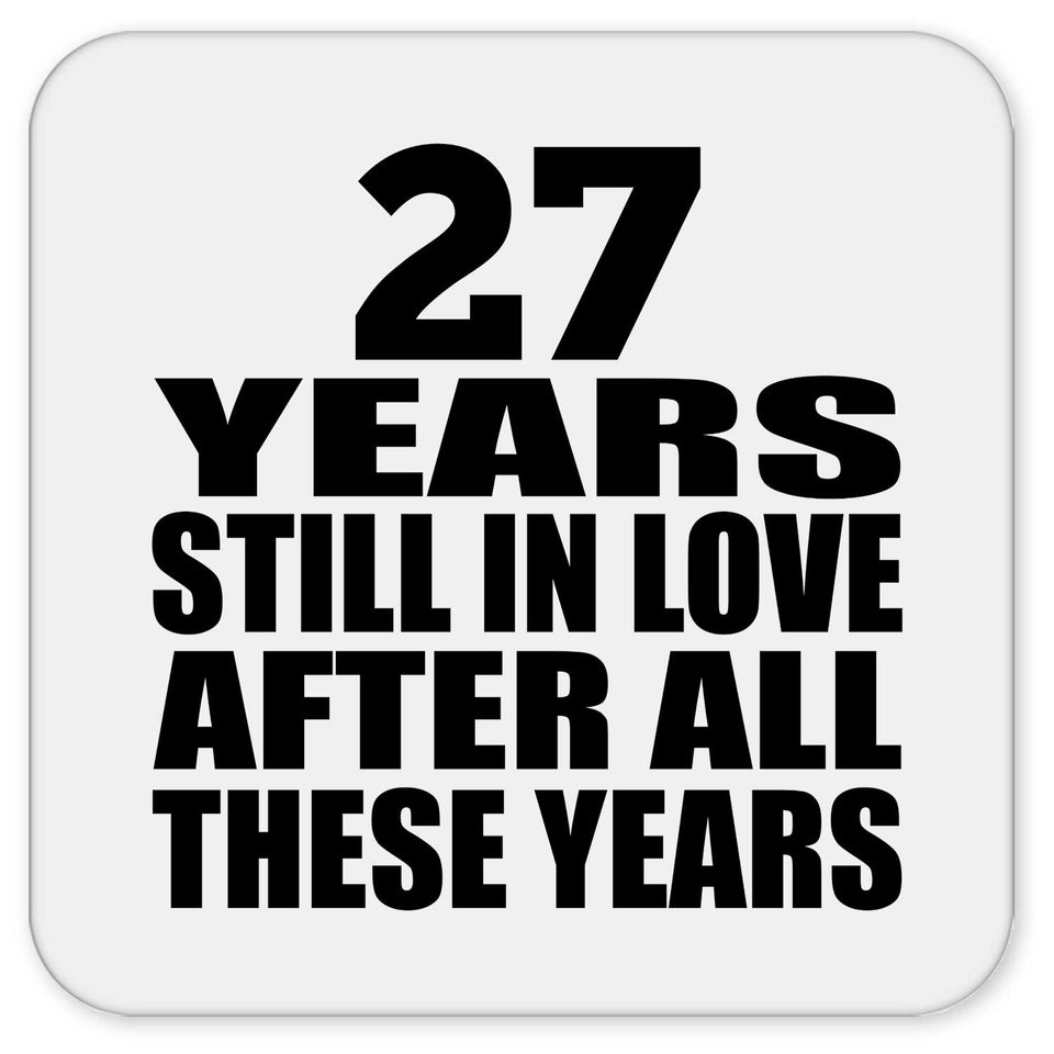 27th Anniversary 27 Years Still In Love After These Years - Drink Coaster