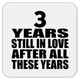 3rd Anniversary 3 Years Still In Love After These Years - Drink Coaster