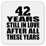 42nd Anniversary 42 Years Still In Love After These Years - Drink Coaster