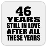 46th Anniversary 46 Years Still In Love After These Years - Drink Coaster