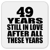 49th Anniversary 49 Years Still In Love After These Years - Drink Coaster