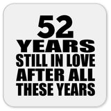 52nd Anniversary 52 Years Still In Love After These Years - Drink Coaster