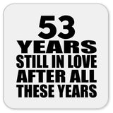 53rd Anniversary 53 Years Still In Love After These Years - Drink Coaster