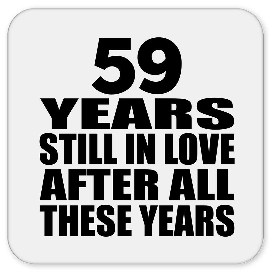 59th Anniversary 59 Years Still In Love After These Years - Drink Coaster