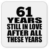 61st Anniversary 61 Years Still In Love After These Years - Drink Coaster