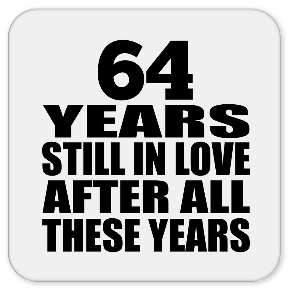 64th Anniversary 64 Years Still In Love After These Years - Drink Coaster