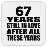 67th Anniversary 67 Years Still In Love After These Years - Drink Coaster