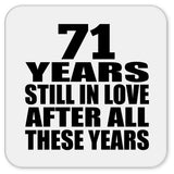 71st Anniversary 71 Years Still In Love After These Years - Drink Coaster