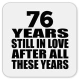 76th Anniversary 76 Years Still In Love After These Years - Drink Coaster