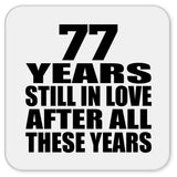 77th Anniversary 77 Years Still In Love After These Years - Drink Coaster