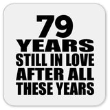 79th Anniversary 79 Years Still In Love After These Years - Drink Coaster