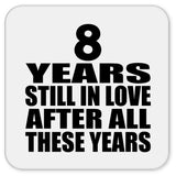 8th Anniversary 8 Years Still In Love After These Years - Drink Coaster