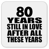 80th Anniversary 80 Years Still In Love After These Years - Drink Coaster