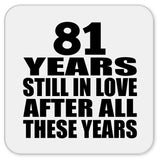 81st Anniversary 81 Years Still In Love After These Years - Drink Coaster