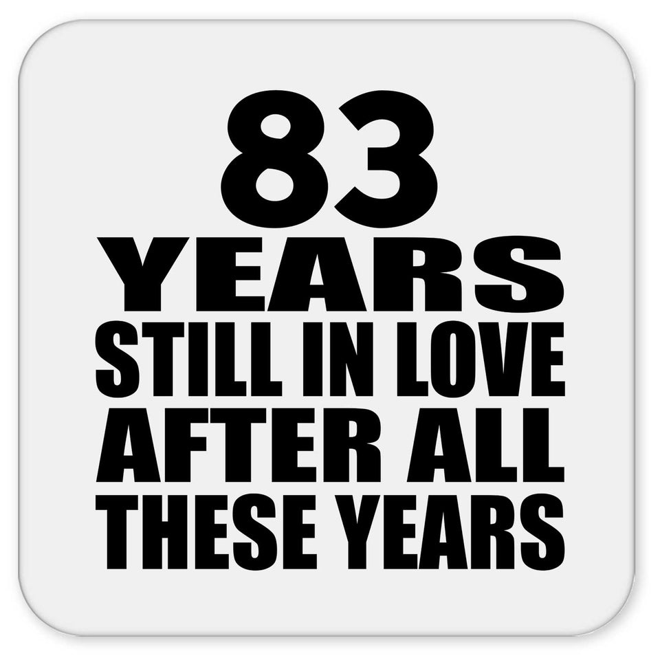83rd Anniversary 83 Years Still In Love After These Years - Drink Coaster