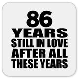 86th Anniversary 86 Years Still In Love After These Years - Drink Coaster