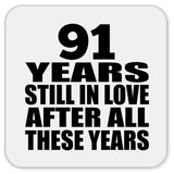 91st Anniversary 91 Years Still In Love After These Years - Drink Coaster
