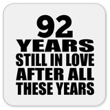 92nd Anniversary 92 Years Still In Love After These Years - Drink Coaster