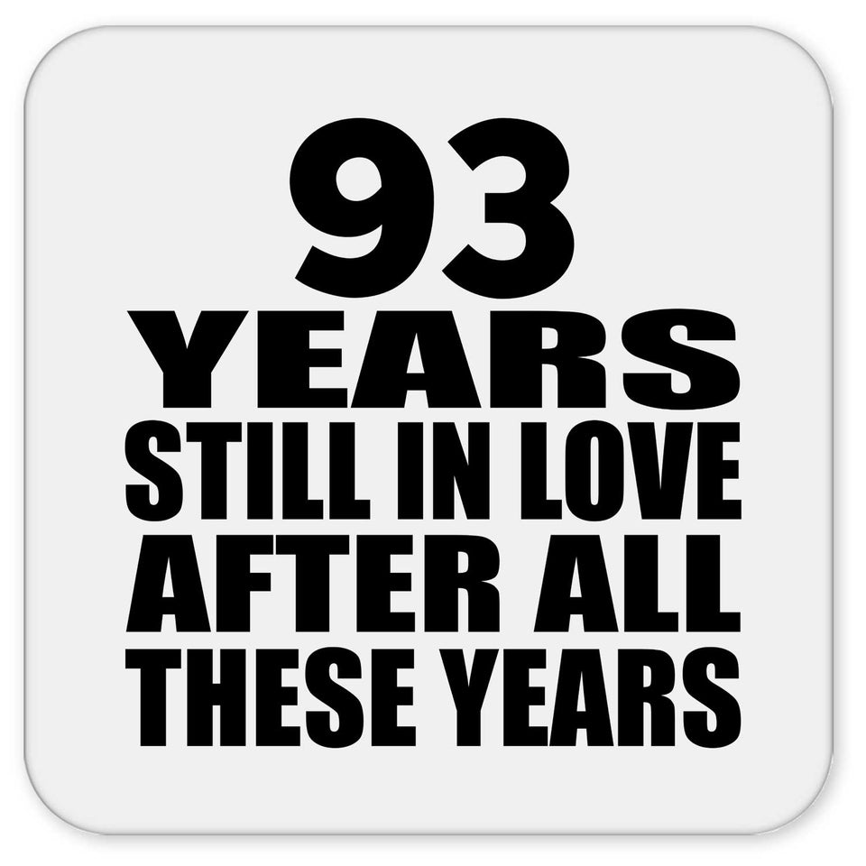 93rd Anniversary 93 Years Still In Love After These Years - Drink Coaster