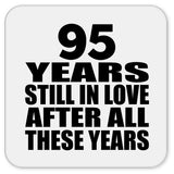 95th Anniversary 95 Years Still In Love After These Years - Drink Coaster