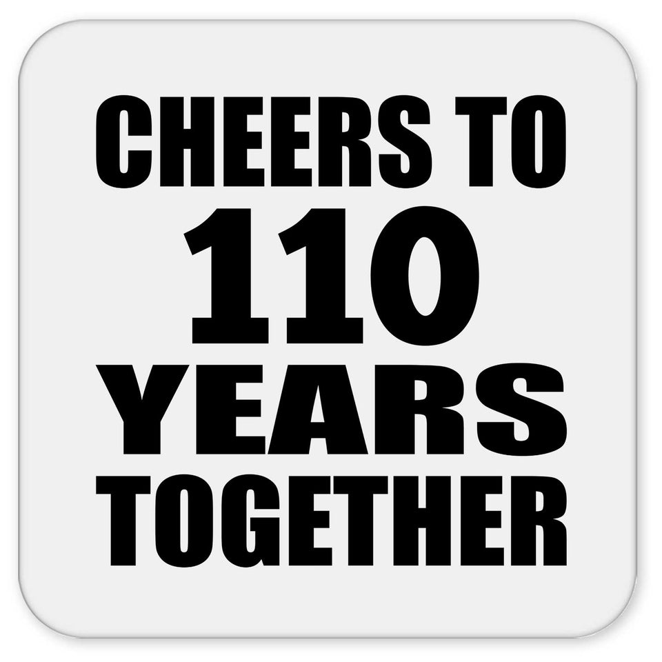 110th Anniversary Cheers To 110 Years Together - Drink Coaster