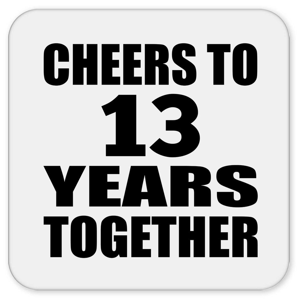13th Anniversary Cheers To 13 Years Together - Drink Coaster